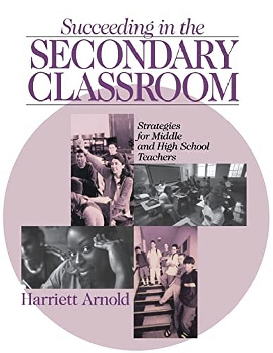 Succeeding In The Secondary Classroom: Strategies For Middle And High School Teachers-..