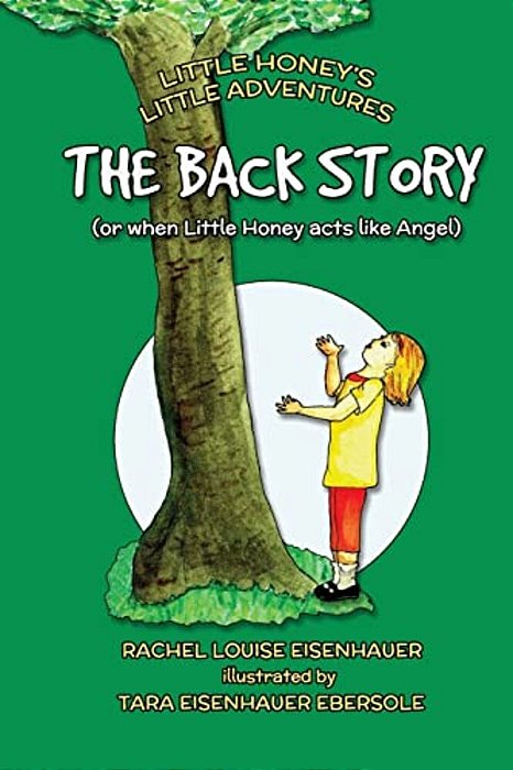 The Back Story: Or When Little Honey Acted Like Angel-..