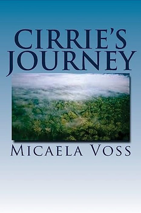 Cirrie's Journey: Cirrie's Journey-..