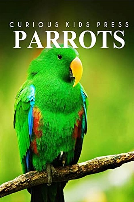 Parrots - Curious Kids Press-..