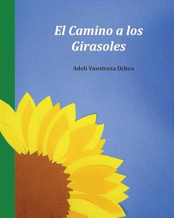 El Camino A Los Girasoles-..