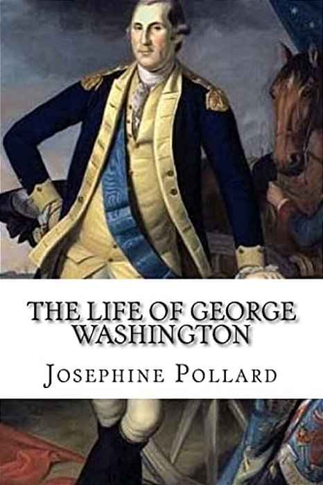 The Life Of George Washington-..