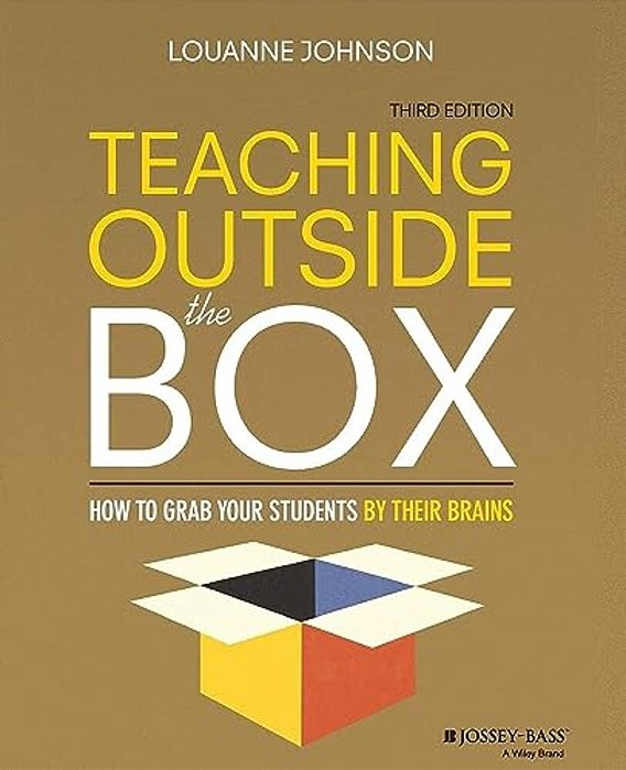 Teaching Outside The Box: How To Grab Your Students By Their Brains-..