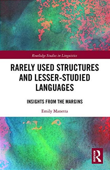 Rarely Used Structures And Lesser-Studied Languages: Insights From The Margins-..
