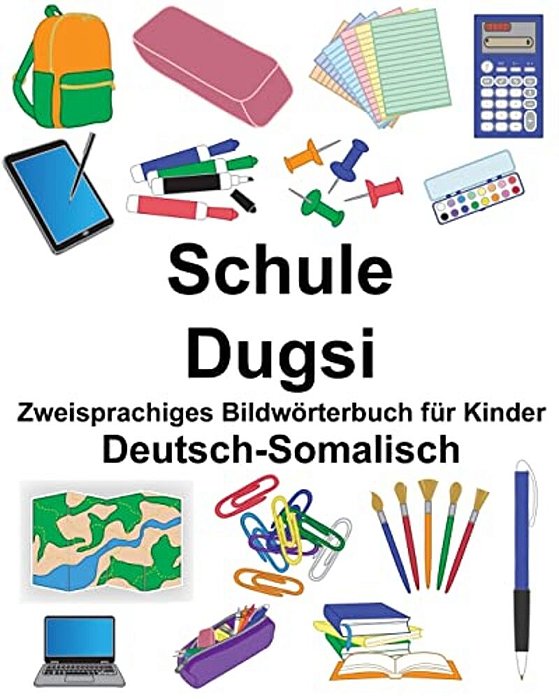 Deutsch-Somalisch Schule/Dugsi Zweisprachiges Bildwörterbuch Für Kinder-..