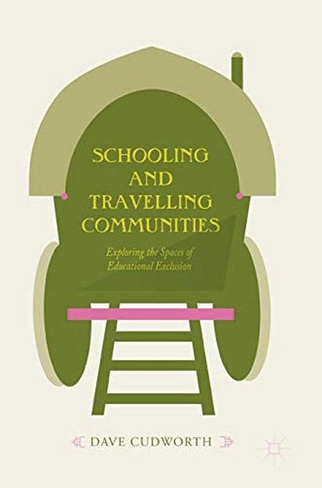 Schooling And Travelling Communities: Exploring The Spaces Of Educational Exclusion-..