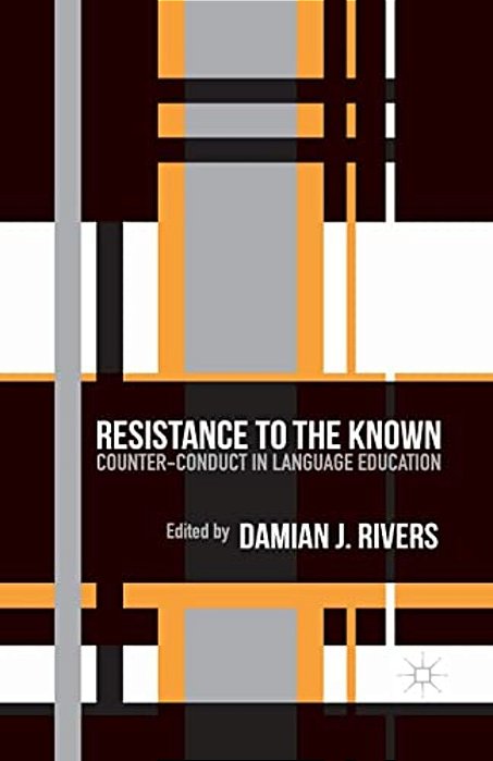 Resistance To The Known: Counter-Conduct In Language Education-..