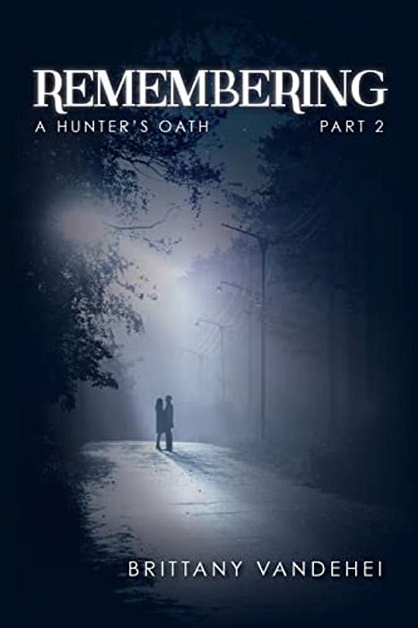 Remembering: A Hunter's Oath-..