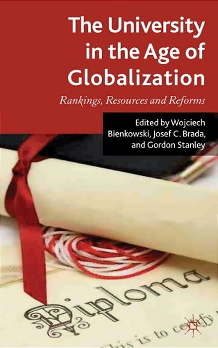 The University In The Age Of Globalization: Rankings, Resources And Reforms-..