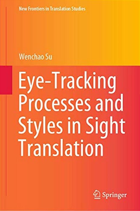 Eye-Tracking Processes And Styles In Sight Translation-..