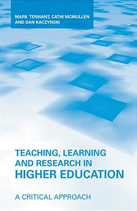 Teaching, Learning And Research In Higher Education: A Critical Approach-..