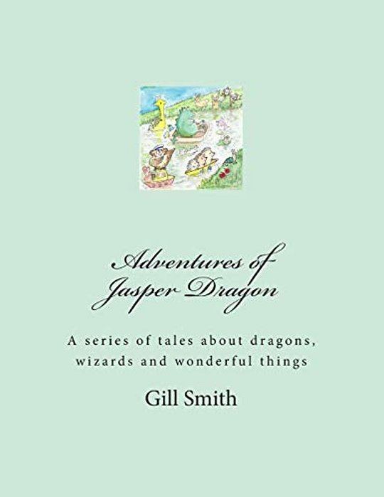 Adventures Of Jasper Dragon: His Friends, His Family And The Dangers Of The Far Lands-..