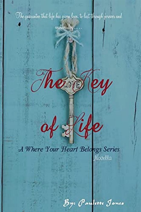 The Key Of Life: A Where Your Heart Belongs Novella-..