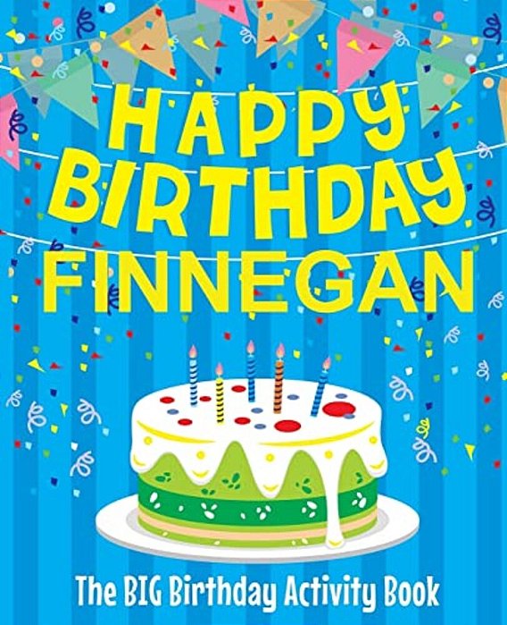 Happy Birthday Finnegan - The Big Birthday Activity Book: Personalized Children's Activity Book-..
