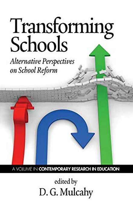 Transforming Schools: Alternative Perspectives On School Reform (Hc)-..
