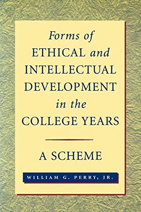 Forms Of Ethical And Intellectual Development In The College Years: A Scheme-..