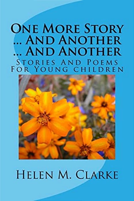 One More Story... And Another... And Another: Stories And Poems For Young Children-..