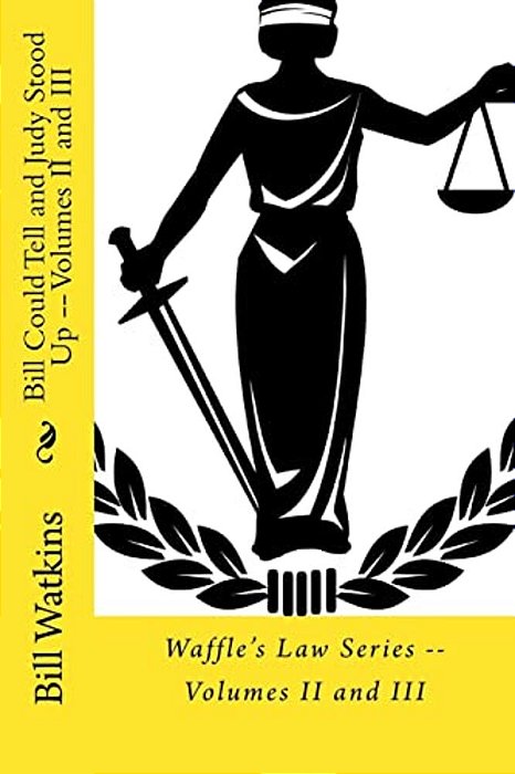 Bill Could Tell And Judy Stood Up -- Volumes II And III-..