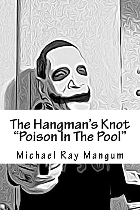 The Hangman's Knot "Poison In The Pool": Poison In The Pool-..