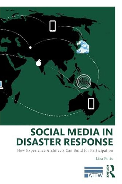 Social Media In Disaster Response: How Experience Architects Can Build For Participation-..