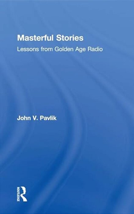 Masterful Stories: Lessons From Golden Age Radio-..