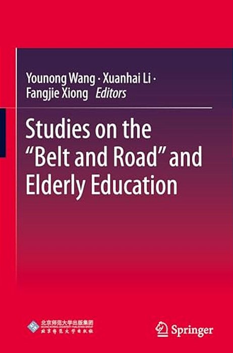 Studies On The "Belt And Road" And Elderly Education-..