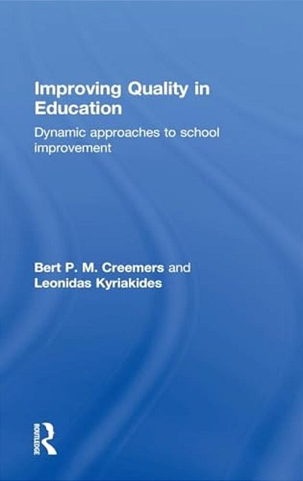 Improving Quality In Education: Dynamic Approaches To School Improvement-..
