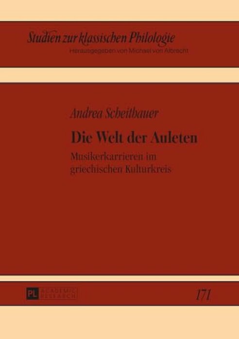 Die Welt Der Auleten: Musikerkarrieren Im Griechischen Kulturkreis-..