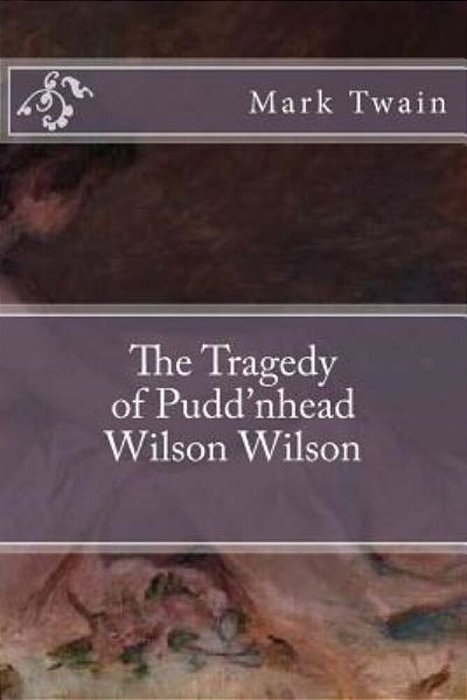 The Tragedy Of Pudd'Nhead Wilson Wilson-..