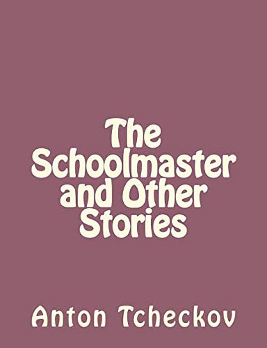 The Schoolmaster And Other Stories-..