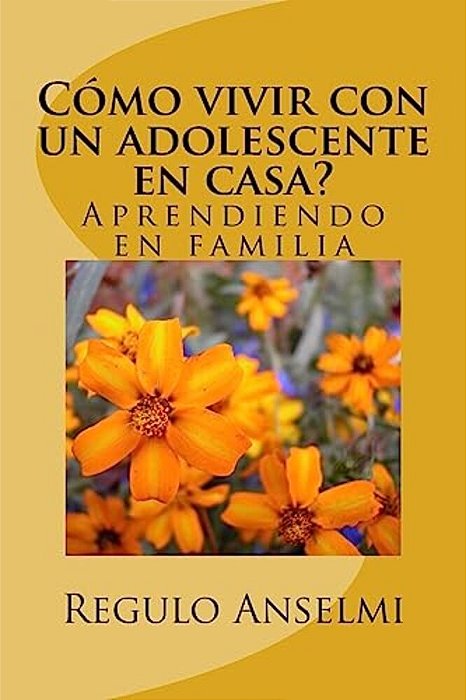 Cómo Vivir Con Un Adolescente En Casa?: Aprendiendo En Familia-..