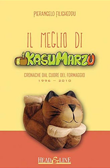 Il Meglio Di Kasumarzu: Cronache Dal Cuore Del Formaggio-..