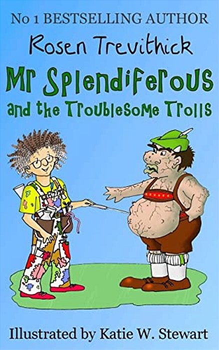 Mr Splendiferous And The Troublesome Trolls-..
