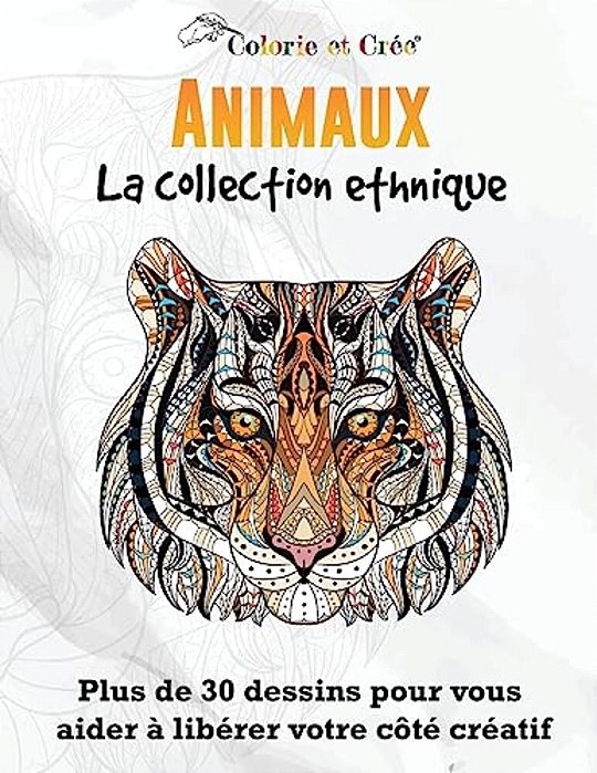 Animaux: La Collection Ethnique (Cahier De Coloriage Pour Adulte)-..