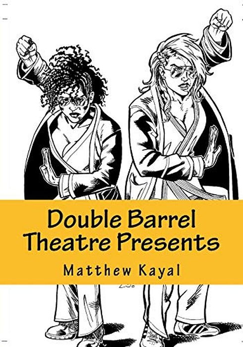 Double Barrel Theatre Presents: Kickass Women-..