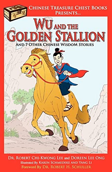 Wu And The Golden Stallion: And 7 Other Chinese Wisdom Stories-..