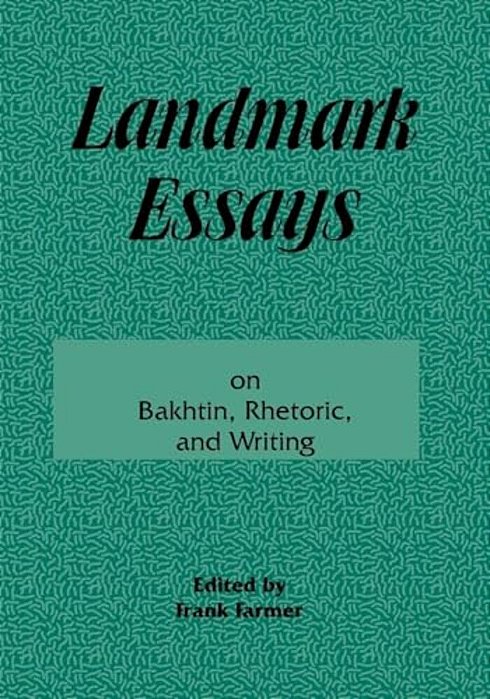 Landmark Essays On Bakhtin, Rhetoric, And Writing: Volume 13-..