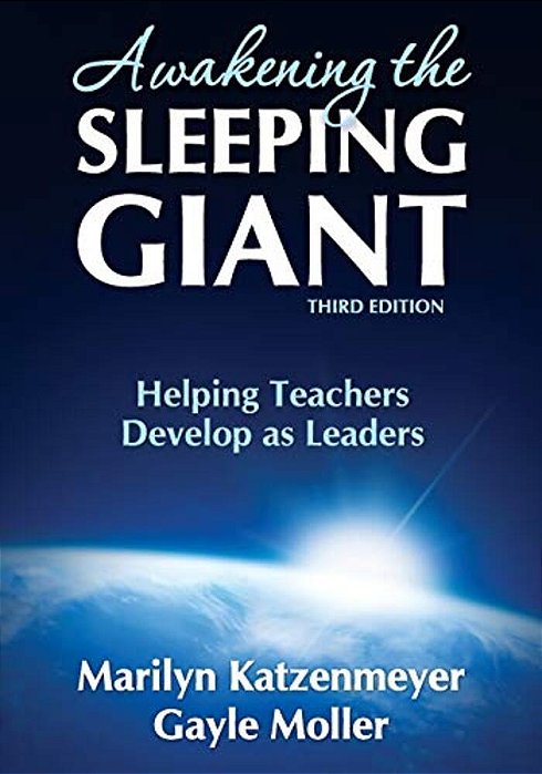 Awakening The Sleeping Giant: Helping Teachers Develop As Leaders-..