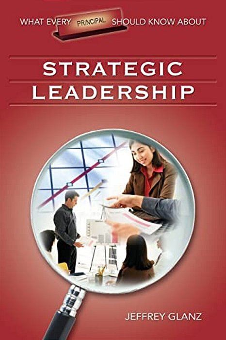 What Every Principal Should Know About Strategic Leadership-..