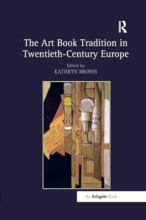 The Art Book Tradition In Twentieth-Century Europe-..