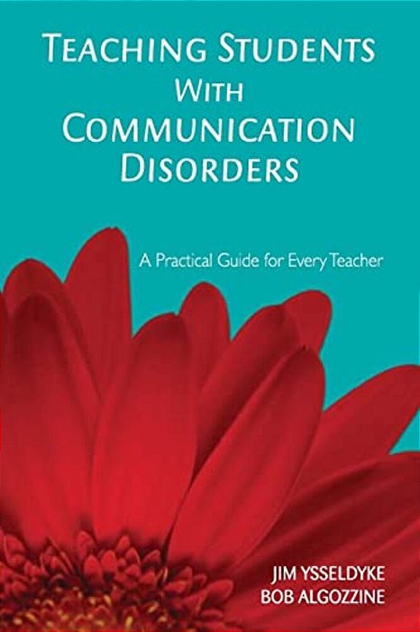 Teaching Students With Communication Disorders: A Practical Guide For Every Teacher-..