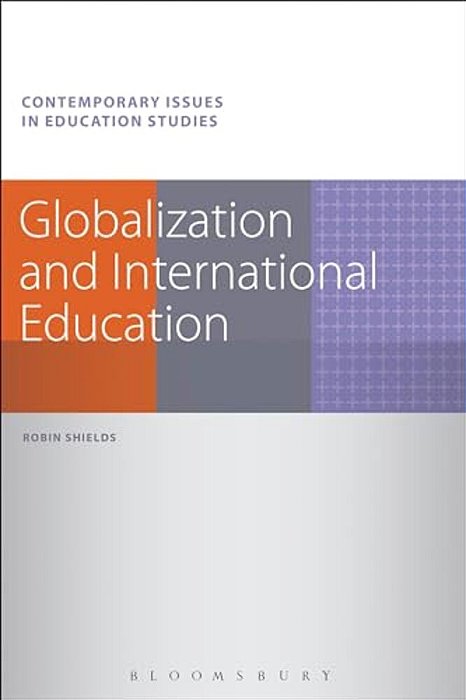 Globalization And International Education. Robin Shields-..