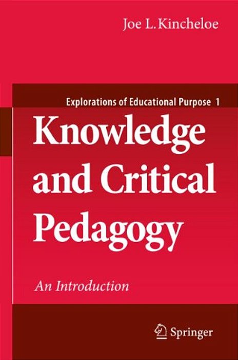 Knowledge And Critical Pedagogy: An Introduction-..