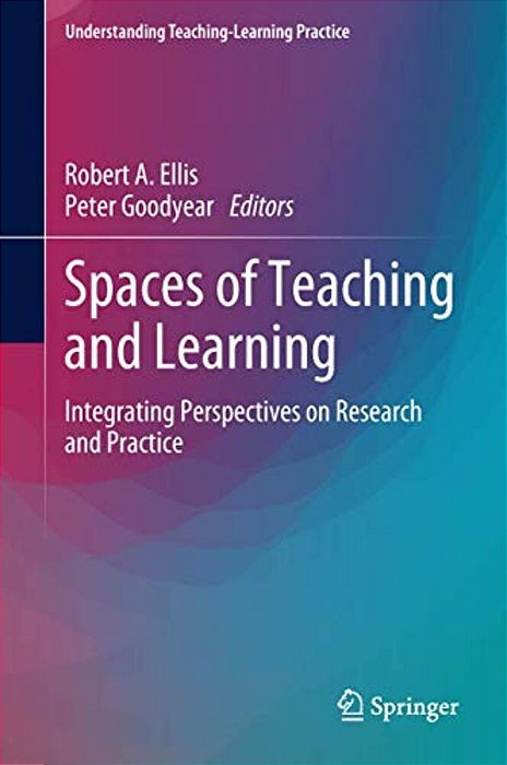 Spaces Of Teaching And Learning: Integrating Perspectives On Research And Practice-..