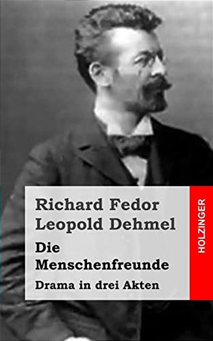 Die Menschenfreunde: Drama In Drei Akten-..