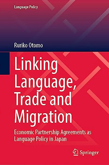 Linking Language, Trade And Migration: Economic Partnership Agreements As Language Policy In Japan-..