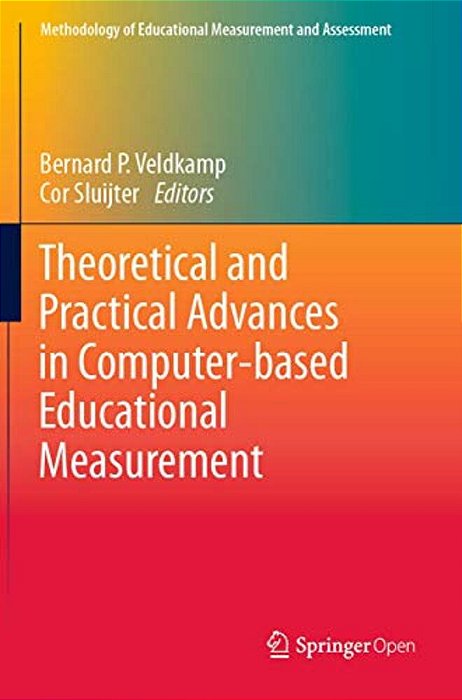 Theoretical And Practical Advances In Computer-Based Educational Measurement-..