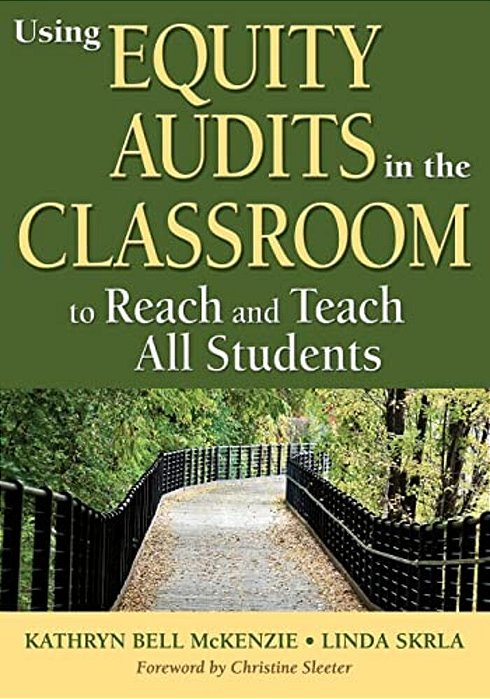 Using Equity Audits In The Classroom To Reach And Teach All Students-..
