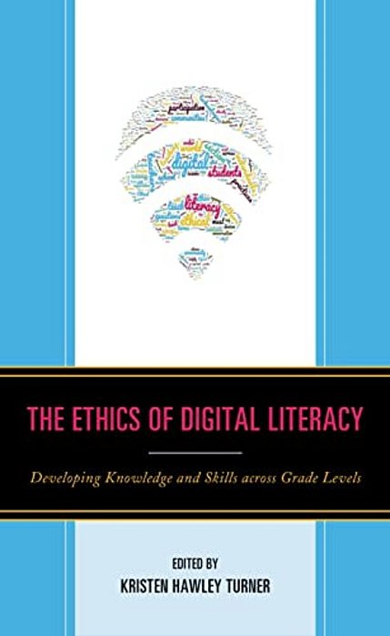 Ethics Of Digital Literacy: Developing Knowledge And Skills Across Grade Levels-..