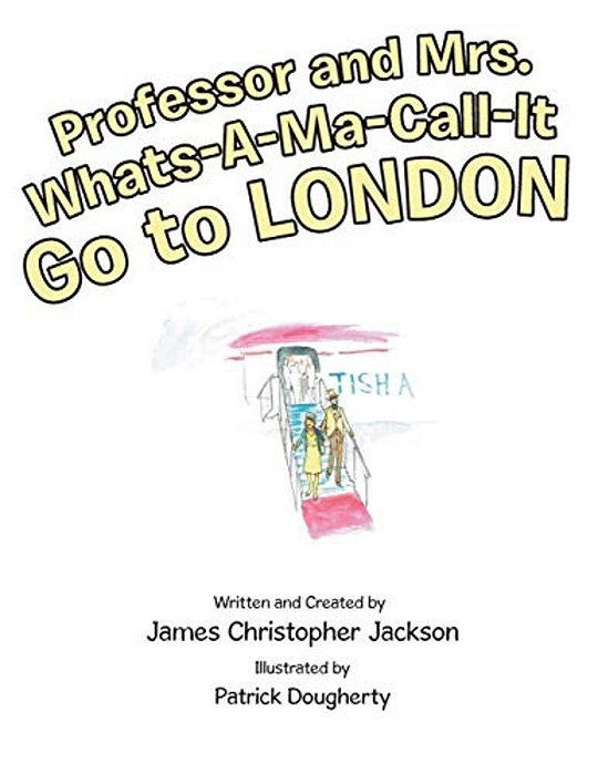 Professor And Mrs. Whats-A-ma-call-it Go To London-..